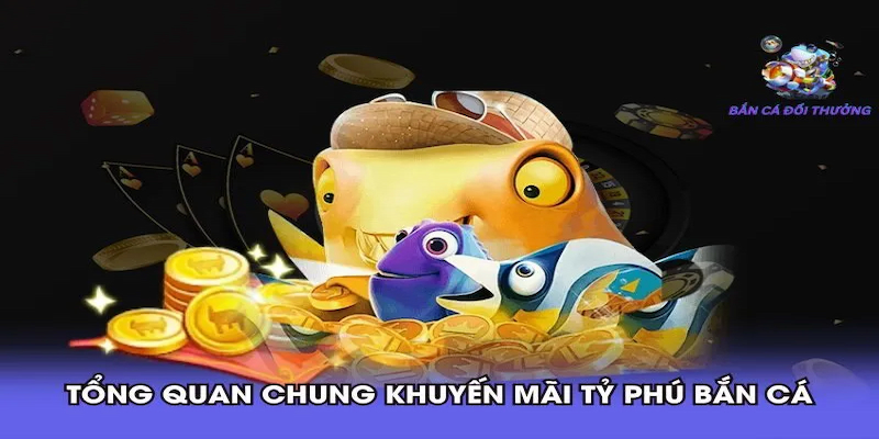 Vài Nét Về Bắn Cá Tỷ Phú Đổi Thưởng N88casino