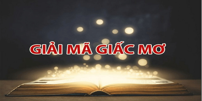 Các loại giấc mơ phổ biến và con số may mắn tương ứng